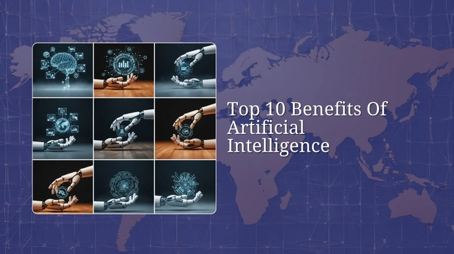 Top 10 Benefits Of Artificial Intelligence